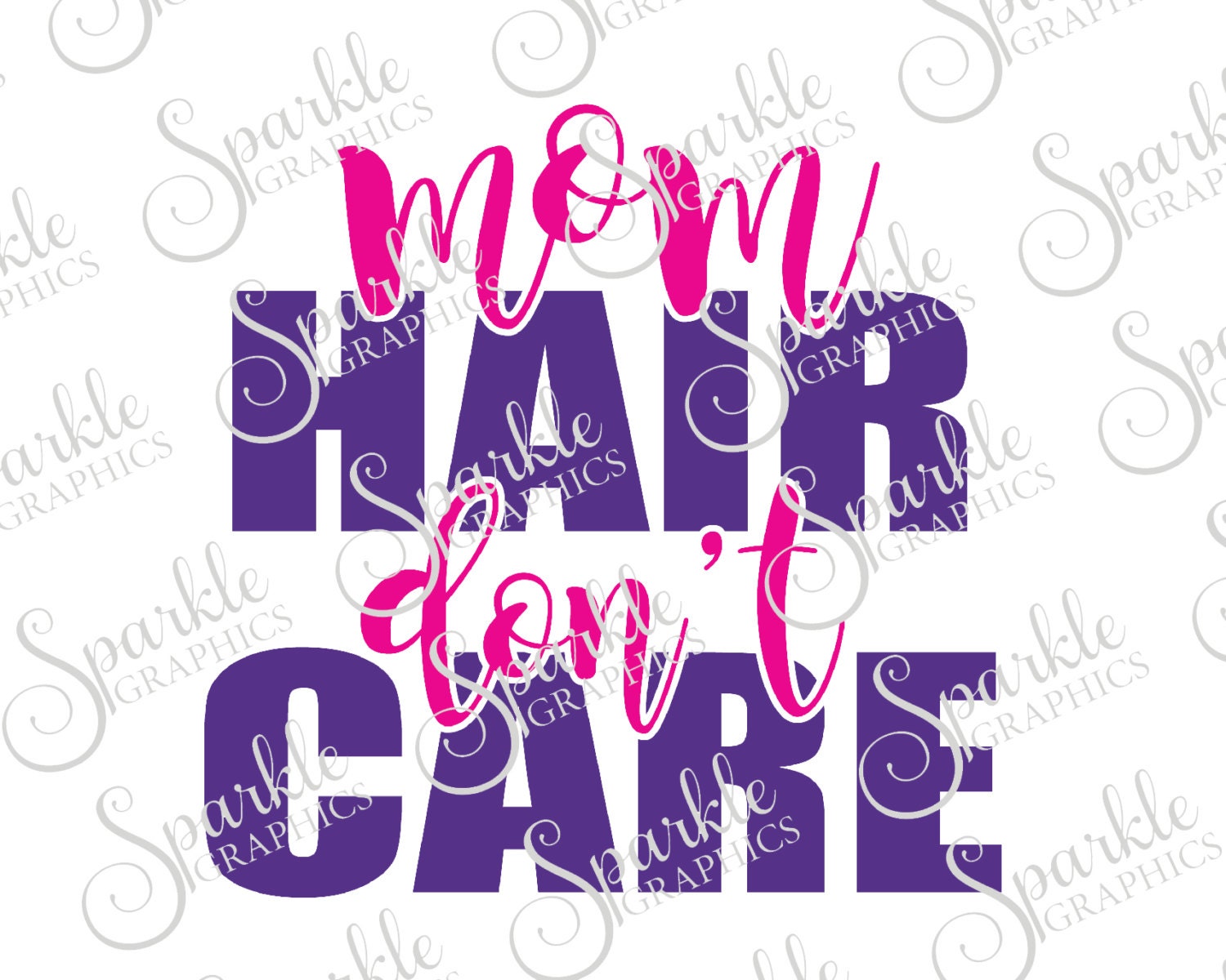 Download Mom Hair Don't Care Mother Mommy Mother's Day SVG | Etsy