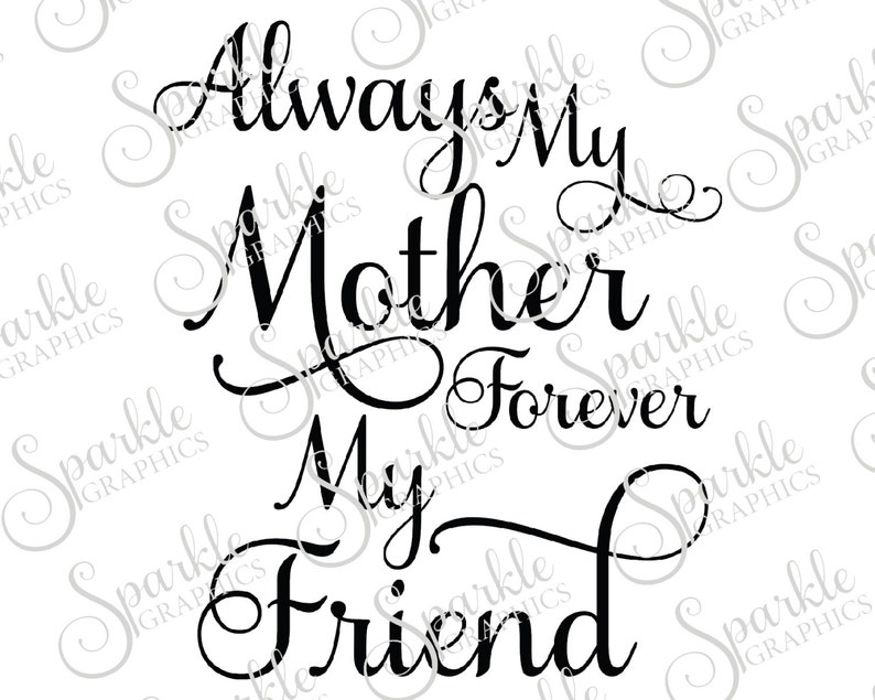 Always My Mother Forever My Friend Cut File Brother SVG - Etsy