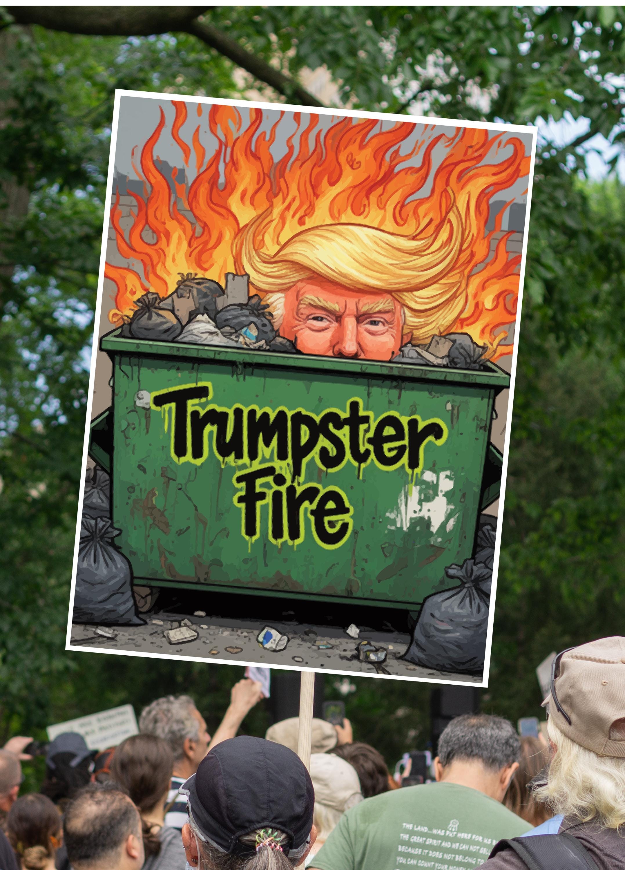 Trumpster Trumpster Fire |printable Protest Sign | Digital Download - Etsy