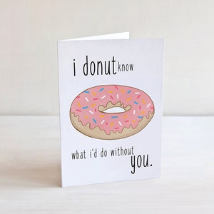 Funny Love You Card, I Donut Know What I’d Do Without You - Funny Anniversary Card, Funny Birthday Card, Boyfriend Card, Donut Art Love Note