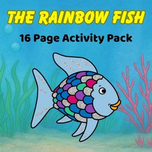 May include: A blue cartoon fish with colorful scales and glitter accents, set against an underwater scene with seaweed and coral. The text "THE RAINBOW FISH" and "16 Page Activity Pack" are displayed in yellow.