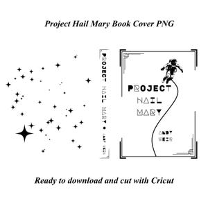 Pode incluir: Gráfico a preto e branco de uma capa de livro para "Project Hail Mary". O design apresenta um astronauta, estrelas e o título do livro. O texto inclui "Ready to download and cut with Cricut."