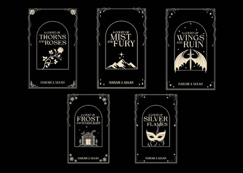 May include: Five book covers with black backgrounds and gold text and illustrations. The titles include "A Court of Thorns and Roses," "A Court of Mist and Fury," "A Court of Wings and Ruin," "A Court of Frost and Starlight," and "A Court of Silver Flames."