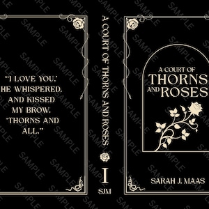 Puede incluir: Una portada de libro en blanco y negro con un dise&ntilde;o de rosa y el t&iacute;tulo "A Court of Thorns and Roses" de Sarah J. Maas. El texto "I love you. He whispered. And kissed my brow. 'Thorns and all.'" est&aacute; en el lado izquierdo de la portada.