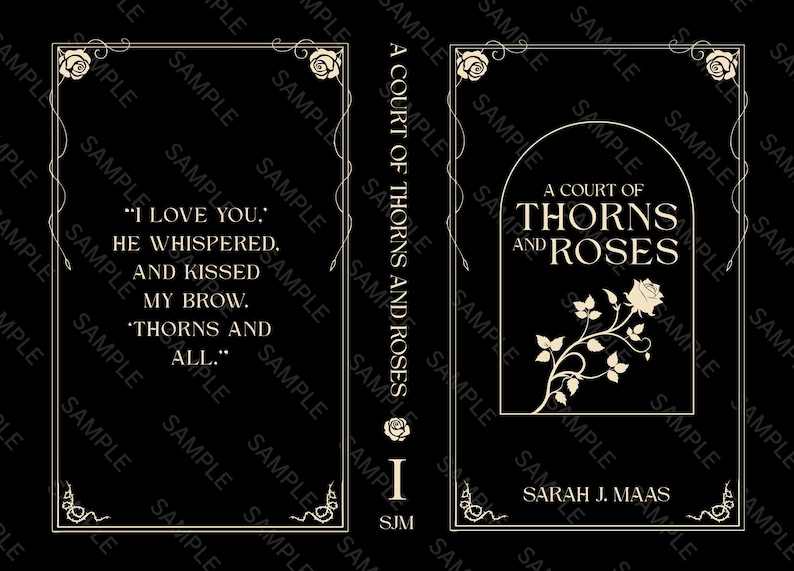 Puede incluir: Una portada de libro en blanco y negro con un dise&ntilde;o de rosa y el t&iacute;tulo "A Court of Thorns and Roses" de Sarah J. Maas. El texto "I love you. He whispered. And kissed my brow. 'Thorns and all.'" est&aacute; en el lado izquierdo de la portada.