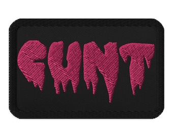 CUNT Embroidered Patch 3,5”