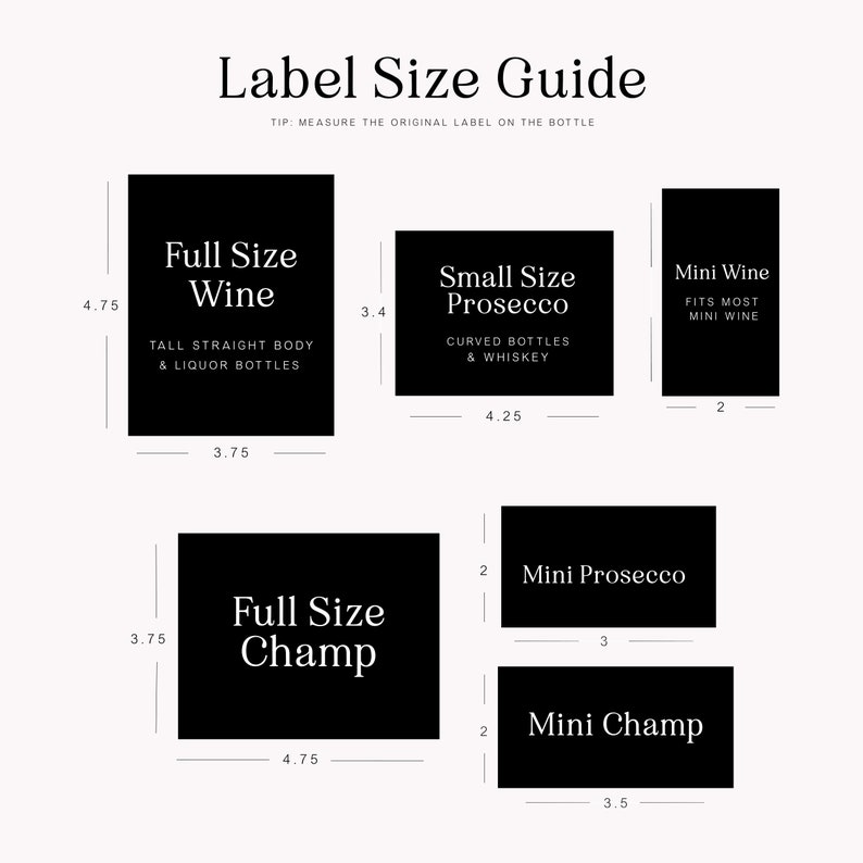 May include: A black and white guide with measurements for different bottle label sizes. The guide includes sizes for full size wine, small size prosecco, mini wine, full size champ, mini prosecco, and mini champ.