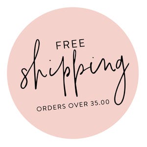 May include: A pink circle with the text "FREE shipping ORDERS OVER 35.00" in black.