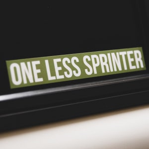 One Less Sprinter Funny Overland Travel Vinyl Sticker - 8&quot; x 1&quot; - Military Green