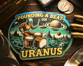Pounding a Beat on Uranus Sticker – Funny Retro Sci-Fi Drummer Vinyl Decal – Space Astronaut Playing Drums – Waterproof & Durable