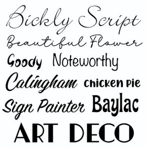 May include: A white background displays various black font styles. The fonts include Bickly Script, Beautiful Flower, Goody, Noteworthy, Calingham, chicken pie, Sign Painter, Baylac, and Art Deco. The fonts vary in style and size.