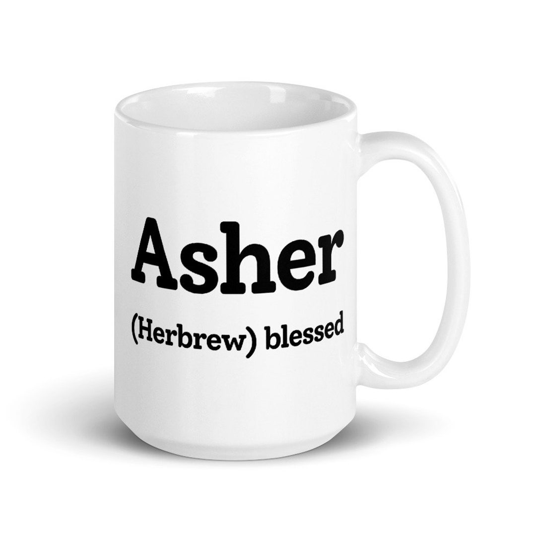 Asher Name Meaning Mug Birthday Gift for Him Son Dad Uncle Etsy UK