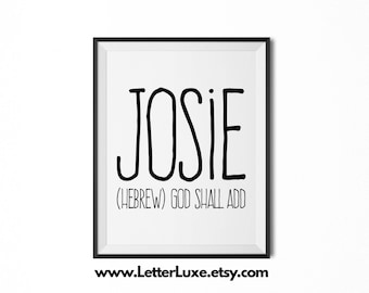 Josie Name Meaning Art, Josie Gift, Printable New Baby Gift, Nursery Printable Art, Digital Print, Nursery Decor, Typography Wall Decor