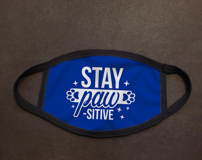 Stay Pawsitive Face Mask