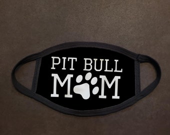 Pitbull Mom Face Mask