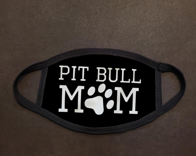 Pitbull Mom Face Mask