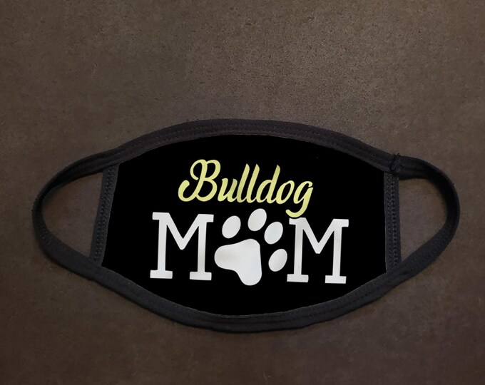 Bulldog Mom Face Mask