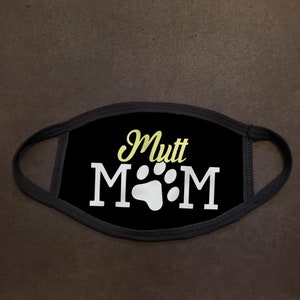 Mutt Mom Face Mask