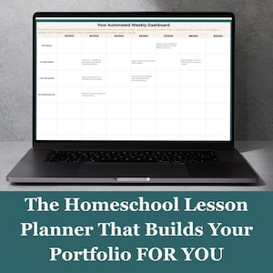 May include: A laptop showing a weekly homeschool lesson planner. The screen displays a grid with lesson details for various grade levels. Below the laptop, text reads: "The Homeschool Lesson Planner That Builds Your Portfolio FOR YOU."