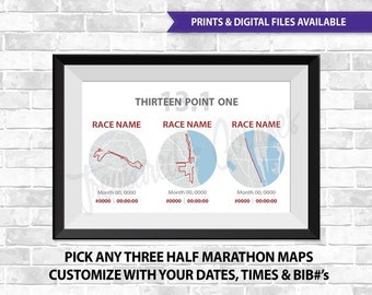 Three Half Marathons Custom- Digital File & Print options available, Custom Map, Race Map, Your results, Thirteen point one, GPS Map