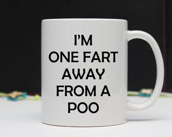 One Fart Away From A Poo - Adult Humour - Secret Santa gift