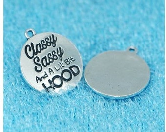Classy Sassy and a Little bit Hood Charm, Word Charm, Quote Charm, Message Charm Silvertone #30-28