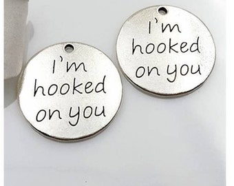 I'm hooked on you Charm, Inspirational, Motivational Charm, Word Charm, Message Charm Silvertone #27-17