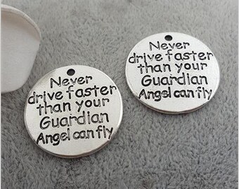 Never drive faster than your Guardian Angel can fly, Inspirational, Motivational, Word Charm, Message Charm Silvertone #28-22