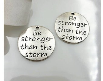 Be Stronger than the Storm Charm, Inspirational, Motivational Charm, Word Charm, Message Charm Silvertone #27-13