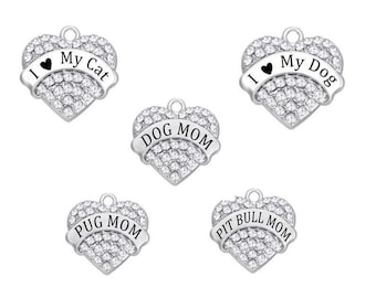 Dog Mom Charm, Pug Mom Charm, Pit Bull Mom Charm, I Love My Dog Charm, I Love My Cat Charm, Rhinestone Heart Charm,  RC#6