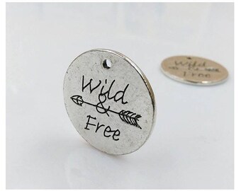 Wild & Free Charm, Inspirational, Motivational Charm, Word Charm, Message Charm Silvertone #27-6