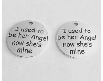 I used to be her Angel now she's mine Charm, Mother Remembrance, Memorial Charm, Guardian Angel, Word Charm, Message Charm Silvertone #30-25