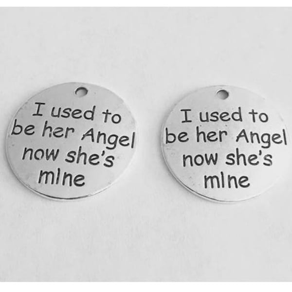 I used to be her Angel now she's mine Charm, Mother Remembrance, Memorial Charm, Guardian Angel, Word Charm, Message Charm Silvertone #30-25