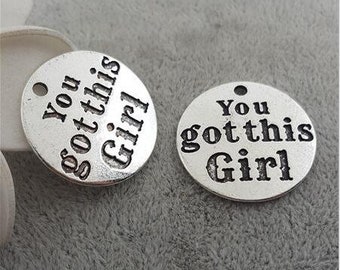 You got this Girl, Inspirational, motivational, Message Charm, Word Charm,  Silvertone #28-13
