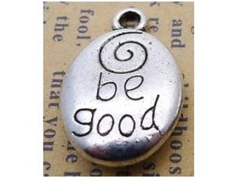 Be Good Charm, Word Charm, Inspirational Charm, Motivational Charm, Silvertone  #26