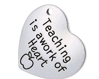 Teaching is a Work of Heart Charm, Teacher Charm, Inspirational, Motivational Charm, Word Charm, Message Charm Silvertone #30-22