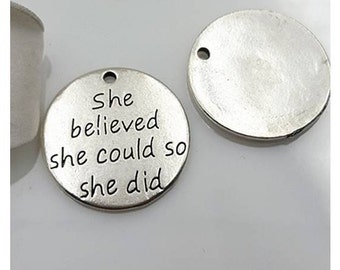 She Believed She Could so She Did Charm, Inspirational, Motivational Charm, Word Charm, Message Charm Silvertone #27-15