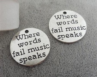 Where words fail music speaks Charm, music lover, music therapy, Inspirational, Motivational,  Word Charm, Message Charm Silvertone #27-26