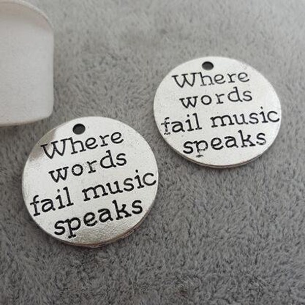 Where words fail music speaks Charm, music lover, music therapy, Inspirational, Motivational,  Word Charm, Message Charm Silvertone #27-26