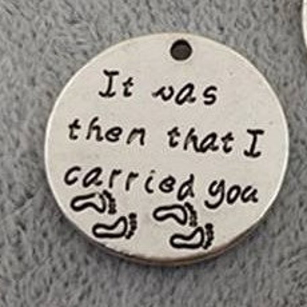 It was then that I carried you Charm, Faith Charm, Inspirational, Word Message Charm, Silvertone,  #29-26