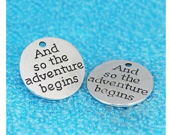 And so the adventure begins Charm, Adventure Charm, Travel Charm, Inspirational, Motivational, Word Charm, Message Charm, Silvertone #31-14