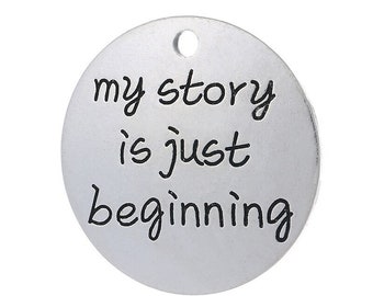 My Story is Just Beginning Charm, Women Strength, Inspirational, Motivational Charm, Word Charm, Message Charm Silvertone #30-23