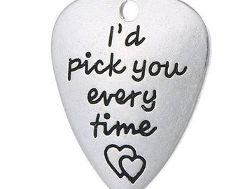 I'd pick you every time, Inspirational, Motivational Word Message Silvertone #28-31