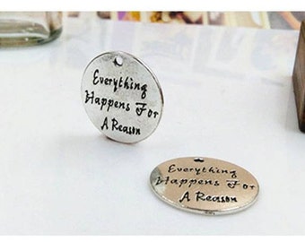 Everything happens for a reason Charm, destiny, Inspirational, Motivational,  Word Charm, Message Charm Silvertone #27-25