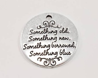 Something old, Something new, Something borrowed, Something blue, Wedding, Bride, Bridal, Word Charm, Message Charm, Silvertone #29-4