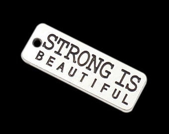 Strong Is Beautiful Charm, Word Charm, Quote Charm, Message Charm Silvertone #29-32