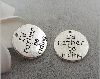 I'd rather be riding Charm, Biker Charm, Motorcyclist, Biking, Inspirational, Motivational,  Word Charm, Message Charm Silvertone #28-1