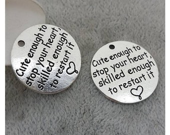 Cute enough to stop your heart, skilled enough to restart it Charm, Nurse Charm, Nursing Charm, Word Message,  Silvertone #31-22
