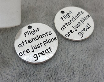 Flight attendants are just plane great, Inspirational, Motivational,  Word Charm, Message Charm Silvertone #28-4