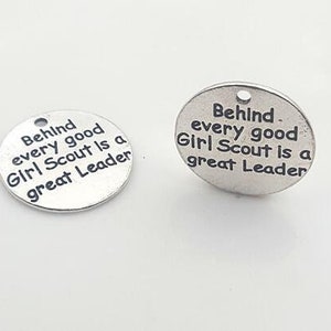 Behind every good Girl Scout is a great leader Charm, Inspirational Charm, Motivational Charm, Word Charm, Message Charm, Silvertone #30-7